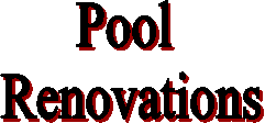 Pool 
Renovations
